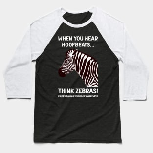 Ehlers-Danlos Syndrome - When You Hear Hoofbeats Think Zebras Baseball T-Shirt